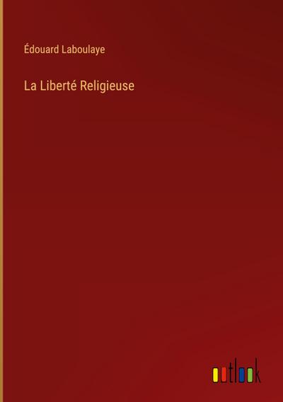 La Liberté Religieuse