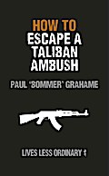 How to Escape a Taliban Ambush