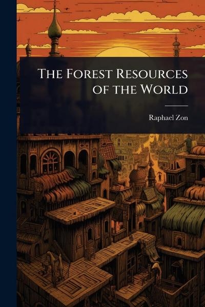 The Forest Resources of the World