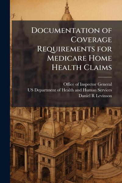 Documentation of Coverage Requirements for Medicare Home Health Claims