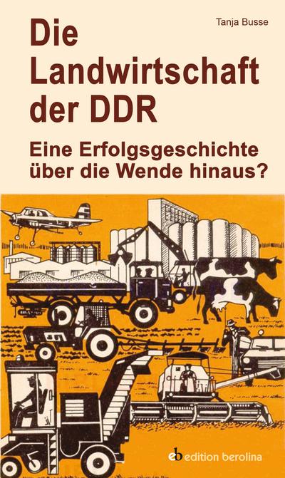 Die Landwirtschaft der DDR