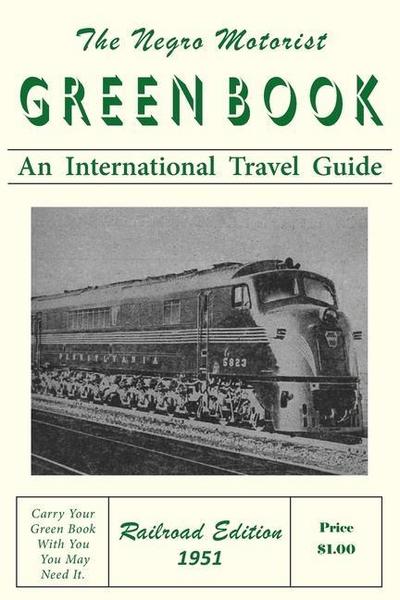 The Negro Motorist Green-Book: Railroad Edition 1951