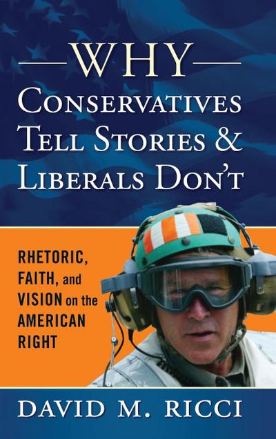Why Conservatives Tell Stories and Liberals Don’t