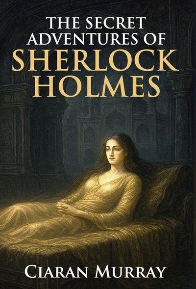 The Secret Adventures of Sherlock Holmes