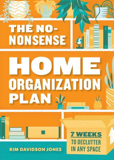 The No-Nonsense Home Organization Plan