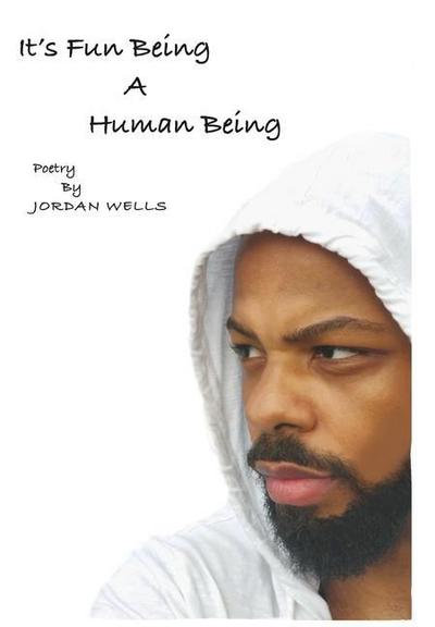 Wells, J: It’s Fun Being A Human Being