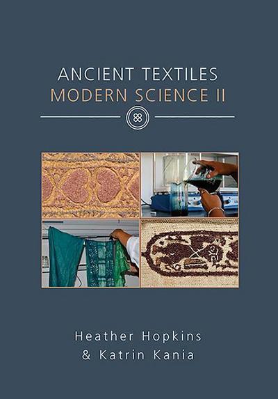 Ancient Textiles Modern Science II