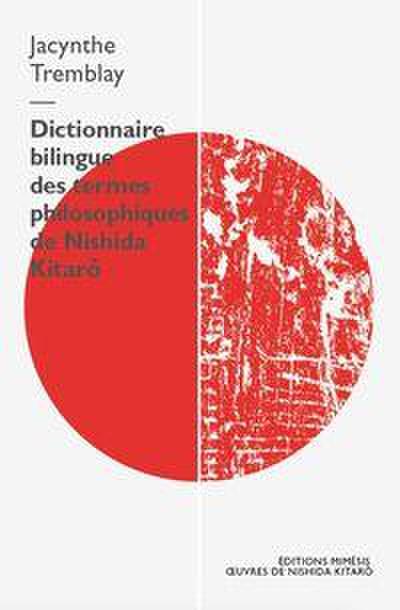 Dictionnaire bilingue des termes philosophiques de Nishida Kitaro