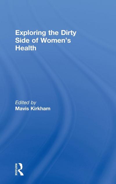 Exploring the Dirty Side of Women’s Health