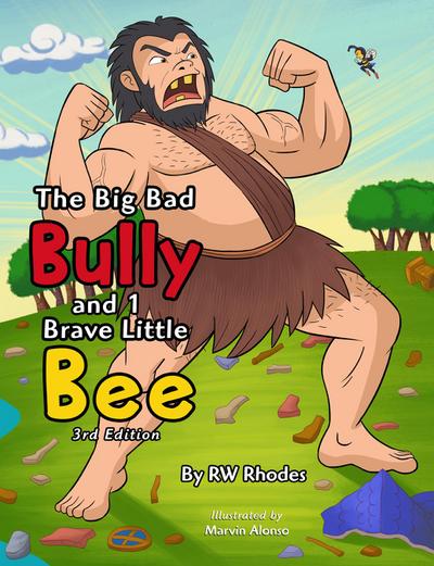 The Big Bad Bully and 1 Brave Little Bee