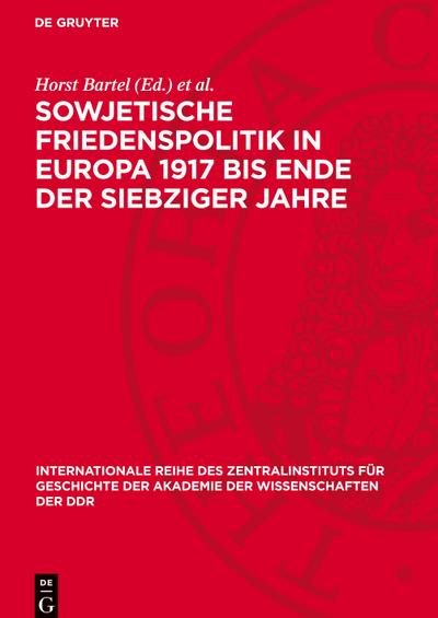 Sowjetische Friedenspolitik in Europa 1917 bis Ende der siebziger Jahre