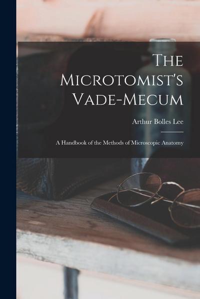 The Microtomist’s Vade-Mecum: A Handbook of the Methods of Microscopic Anatomy