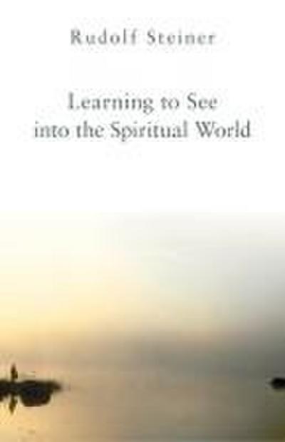 Learning to See Into the Spiritual World