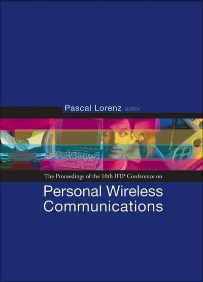 Personal Wireless Communications: Pwc’05 - Proceedings of the 10th Ifip Conference