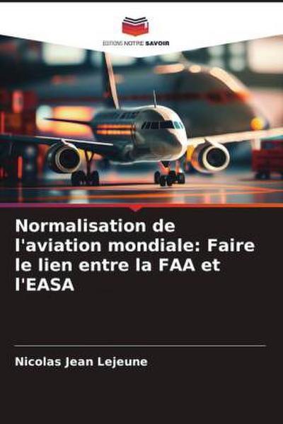 Normalisation de l’aviation mondiale: Faire le lien entre la FAA et l’EASA