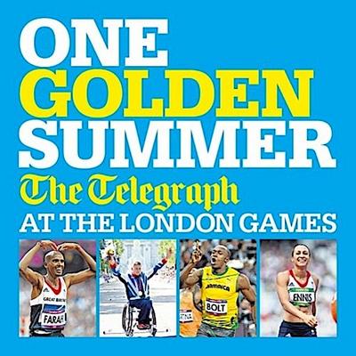 One Golden Summer: The Telegraph at the London Games (Ebook)