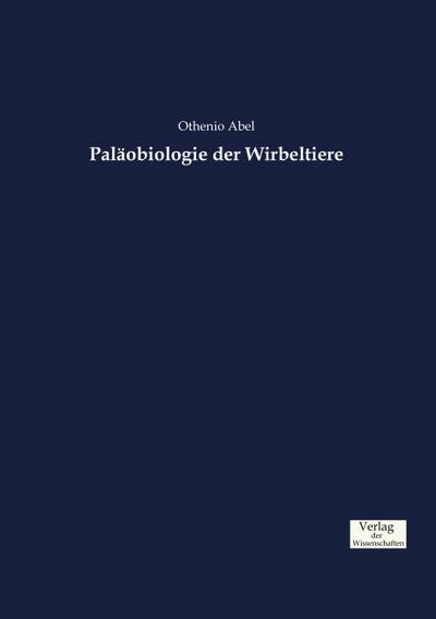 Paläobiologie der Wirbeltiere - Othenio Abel