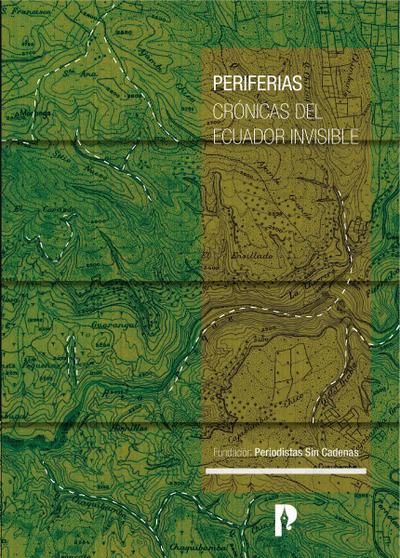 Periferias | Crónicas del Ecuador invisible