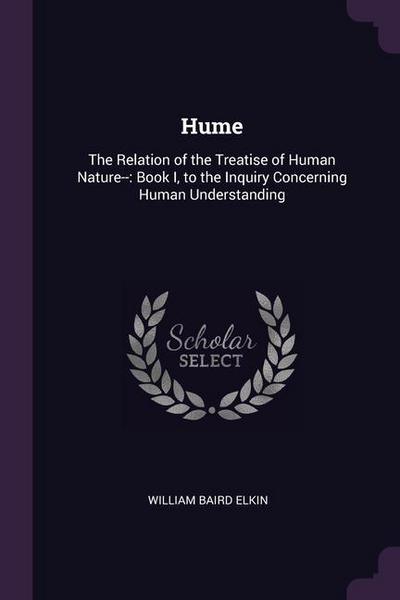 Hume: The Relation of the Treatise of Human Nature--: Book I, to the Inquiry Concerning Human Understanding