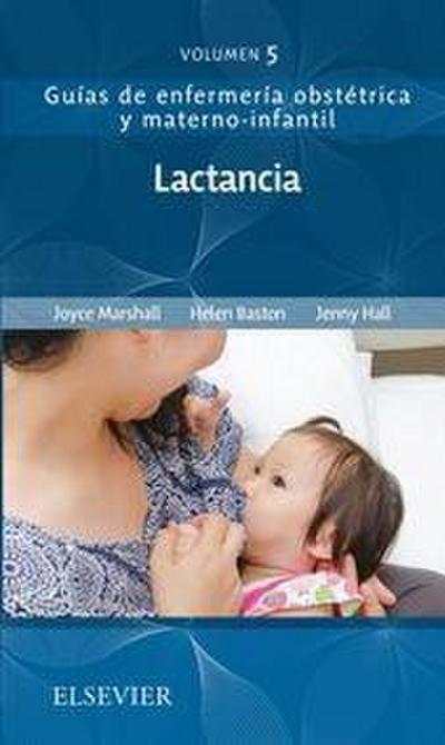 Lactancia : guías de enfermería obstétrica y materno-infantil