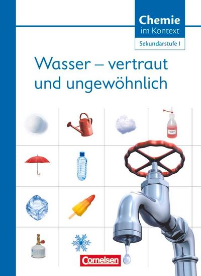 Chemie im Kontext . Themenheft 5. Wasser - vertraut und ungewöhnlich! Westliche Bundesländer