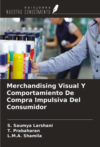 Merchandising Visual Y Comportamiento De Compra Impulsiva Del Consumidor