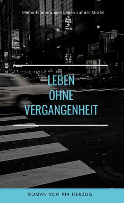 Leben ohne Vergangenheit