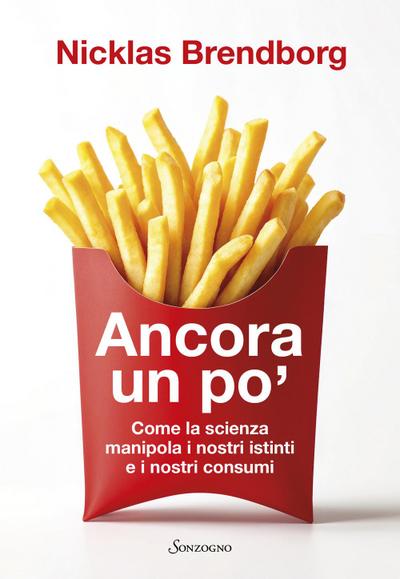 Ancora un po’. Come la scienza manipola i nostri consumi