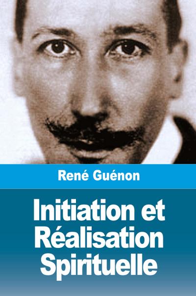 Initiation et Réalisation Spirituelle