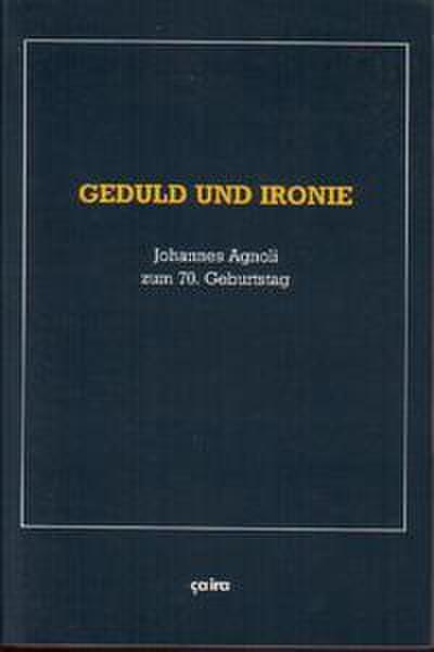 Geduld und Ironie