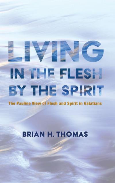 Living in the Flesh by the Spirit