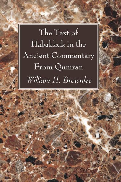 The Text of Habakkuk in the Ancient Commentary From Qumran