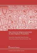 Das Gebet im Religionsunterricht in interreligiöser Perspektive