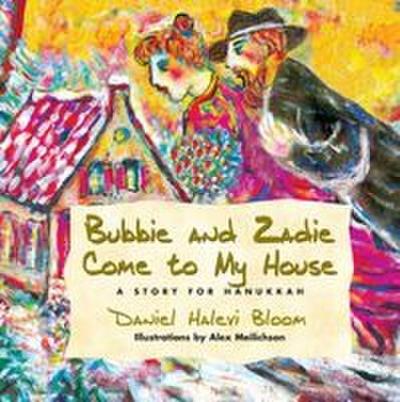 Bubbie and Zadie Come to My House