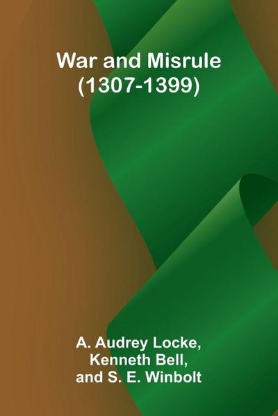 War and Misrule (1307-1399)