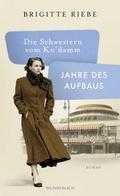 Die Schwestern vom Ku’damm: Jahre des Aufbaus