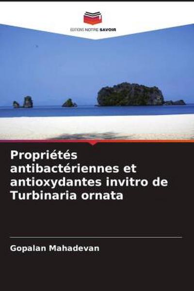 Propriétés antibactériennes et antioxydantes invitro de Turbinaria ornata