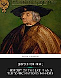 History of the Latin and Teutonic Nations 1494-1515