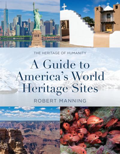 A Guide to America’s World Heritage Sites