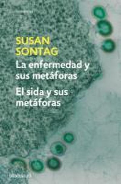 Enfermedad y sus metáforas ; Sida y sus metáforas
