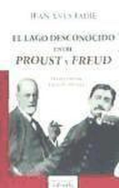 El lago desconocido entre Proust y Freud