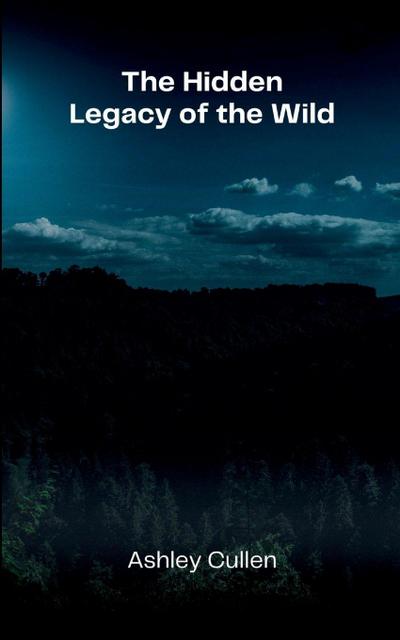 The Hidden Legacy of the Wild