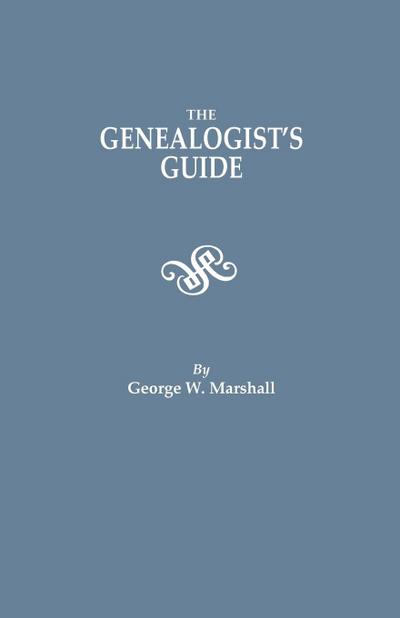 Genealogist’s Guide. Reprinted from the Last Edition of 1903