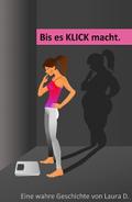 Bis es Klick macht von Laura D. | Ebook