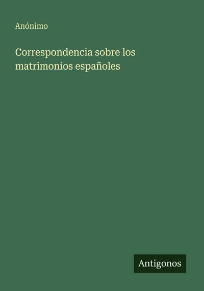 Correspondencia sobre los matrimonios españoles