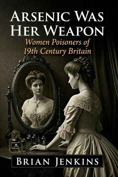 Arsenic Was Her Weapon