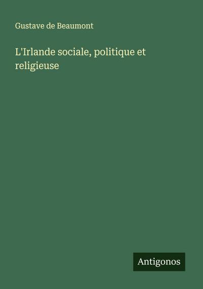 L’Irlande sociale, politique et religieuse
