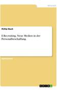 E-Recruiting - Einsatz Neuer Medien in Der Personalbeschaffung (German Edition)