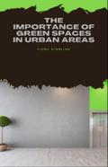 The Importance of Green Spaces in Urban Areas
