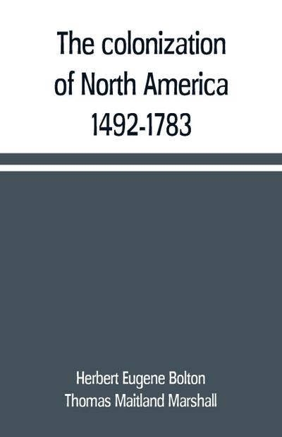 The colonization of North America, 1492-1783